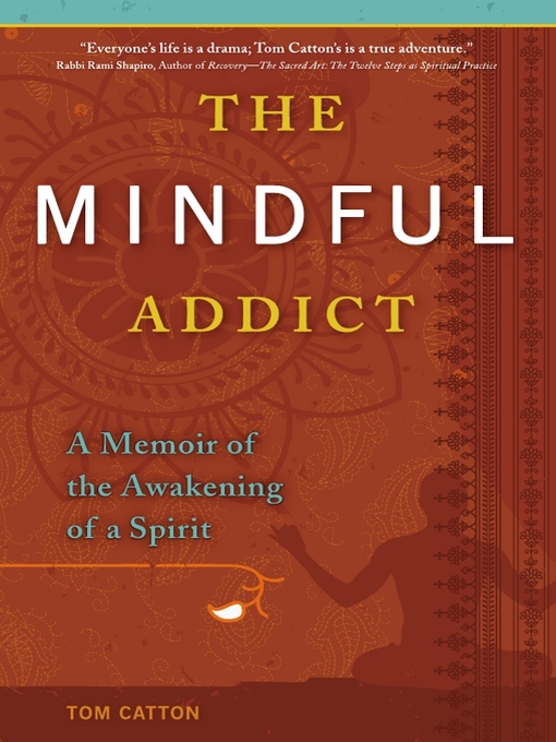 Title details for The Mindful Addict by Tom Catton - Available